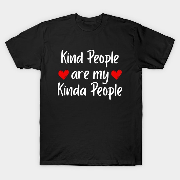 Kind People Are My Kinda People T-Shirt by ZimBom Designer